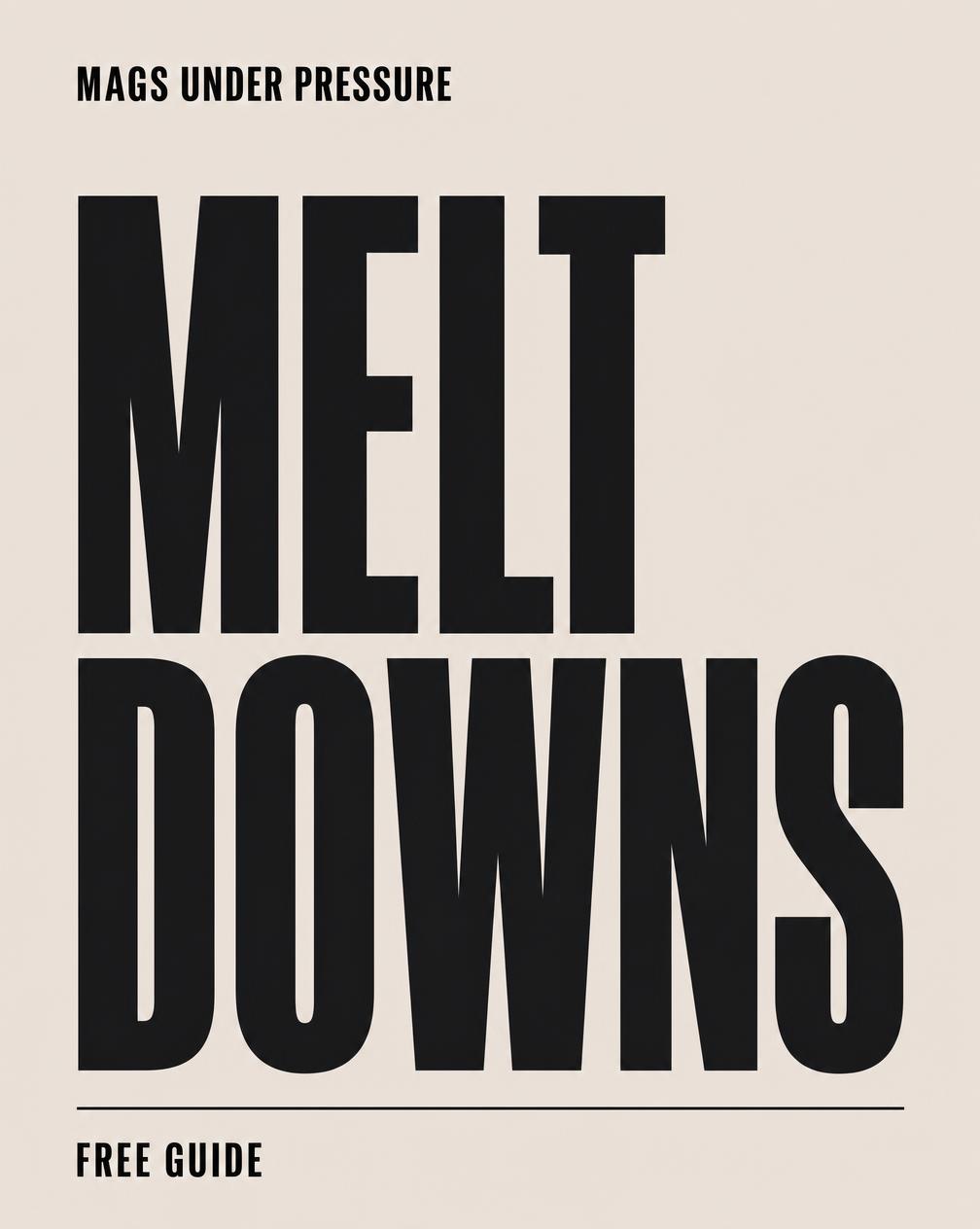 Mags Under Pressure Meltdowns guide cover